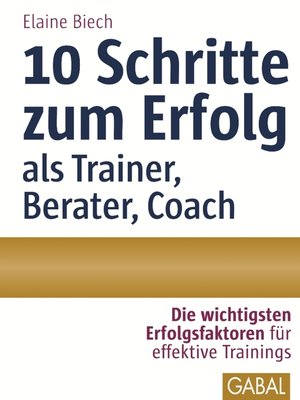 cover image of 10 Schritte zum Erfolg als Trainer, Berater, Coach